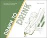 Drawn to Drink: 50 Years of the Advertising and Illustration of Drinks - Ruth Artmonsky - 9780993587832