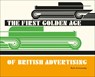 The First Golden Age of British Advertising - Ruth Artmonsky - 9780993587863