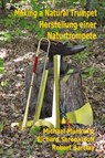 Making A Natutal Trumpet - Michael Munkwitz - 9780993688119