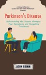 Parkinson's Disease - Jason Grimm - 9780993808876