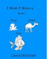 I Wish I Were ... Book 1 - Laura Strachan - 9780993928826