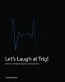 Let's Laugh at Trig (Black and White): A Simple Introduction to Trigonometry (Black and White) - Kaveh Mozafari - 9780994073945