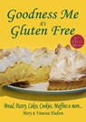 Goodness Me it's Gluten Free: Bread, Pastry, Cakes, Cookies, Muffins and more... - Mary Hudson ; Vanessa Hudson - 9780994121103