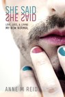 She Said She Said: Love, Loss, & Living My New Normal - ANNE M REID - 9780994479174