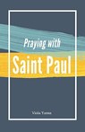 Praying with Saint Paul - Viola Yassa - 9780994571076