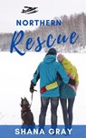 Northern Rescue - Shana Gray - 9780994863553