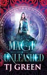 Magic Unleashed - T J Green - 9780995116351