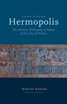The Path to the New Hermopolis - Mervat Nasser - 9780995124509