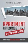 Apartment Buildings that Outperform - Dr Chris (Bath Spa University UK) Davies - 9780995210301