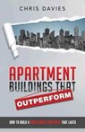 Apartment Buildings that Outperform - Dr Chris (Bath Spa University UK) Davies - 9780995210301