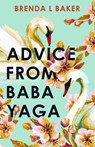 Advice from Baga Yaga - Brenda L Baker - 9780995290716