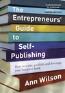 Entrepreneurs' Guide to Self-Publishing - Ann Wilson - 9780995419438