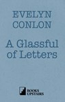 A Glassful of Letters - Evelyn Conlon - 9780995458604