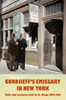 Gurdjieff's Emissary in New York - A R Orage - 9780995475649
