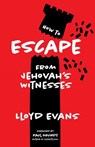 How to Escape From Jehovah's Witnesses - GRUNDY,  Paul - 9780995669154