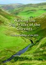 Walking the Old Tracks of the Cheviots - David Jones - 9780995748569