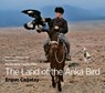 The Land of the Anka Bird - Caroline Eden - 9780995756625