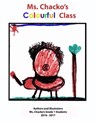Ms. Chacko's Colourful Class - Ms. Chacko - 9780995826069