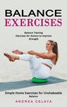 Balance Exercises - Andrea Celaya - 9780995865976