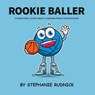 Rookie Baller - Stephanie Rudnick - 9780995898417