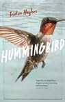 Hummingbird: A Novel - Tristan Hughes - 9780995994645