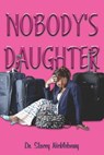 Nobody's Daughter - Stacey Nickleberry - 9780996081528