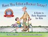 Have You Filled a Bucket Today? - Carol McCloud - 9780996099936