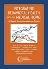 Integrating Behavioral Health Into the Medical Home - Kent Corso ; Christopher Hunter ; Owen Dahl - 9780996258463