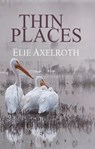 Thin Places - Elie Axelroth - 9780996284721