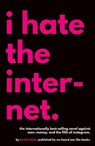 I HATE THE INTERNET - Jarett Kobek - 9780996421805