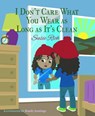 I Don't Care What You Wear as Long as It's Clean - Susie Rich - 9780996434560