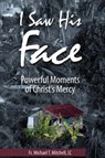 I Saw His Face - MITCHELL LC,  Fr Michael T. - 9780996581202