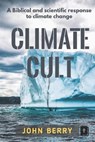 Climate Cult - John Berry - 9780996601221