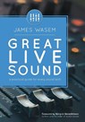 Great Live Sound - James Wasem - 9780996642323