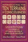 Introducing The Ten Terrains Of Consciousness - Allen David Reed ; Tahnee J Woolf - 9780996662567