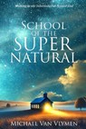 School of the Supernatural: Walking in Our Inheritance as Sons of God - Michael Van Vlymen - 9780996701495