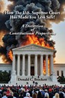 How The U.S. Supreme Court Has Made You Less Safe! - Donald C Brockett - 9780996755030