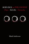 Moby-Dick as Philosophy - Professor Mark (Anderson & Company) Anderson - 9780996772501