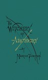 The Witchery of Archery - Maurice Thompson - 9780996799102