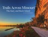 Trails Across Missouri: The Katy and Rock Island - Dan Burkhardt - 9780996805889