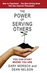 The Power of Serving Others: You Can Start Where You Are - Gary Morsch ; Dean Nelson - 9780996995825