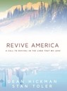 Revive America: A Call to Revival in the Land that We Love - Stan Toler ; Dean Hickman - 9780996995894