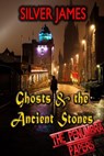 Ghosts & the Ancient Stones - Silver James - 9780996999533