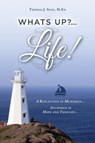 What's Up?...Life! (A Reflection in Memories...Anchored in Hope and Thought...) - M Ed Thomas J Snee - 9780997033472