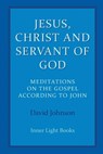 Jesus, Christ and Servant of God - Dr David (University of Oxford UK) Johnson - 9780997060478