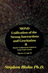 Mond Unification of the Strong Interactions and Gravitation II Quark Confinement Linked to Large-Scale Gravity Physics Is Logic IX - Stephen Blaha - 9780997076172