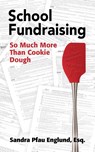 School Fundraising - Sandra Pfau Englund - 9780997087802