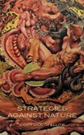 Strategies Against Nature - Cody Goodfellow - 9780997251838