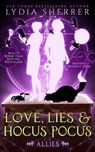 Love, Lies, and Hocus Pocus Allies - Lydia Sherrer - 9780997339161