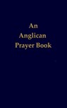 An Anglican Prayer Book - Lawrence Luby - 9780997343052